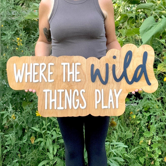 Where the Wild Things Play Sign